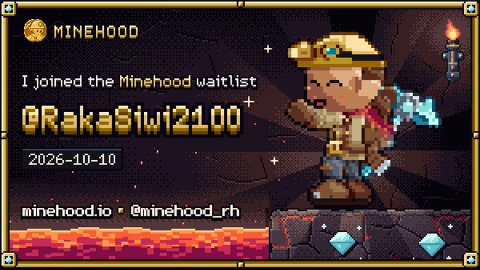 A pixel art graphic from Minehood announcing a waitlist signup by user @RakaSiwi2100 dated 2026-10-10, with website minehood.io and Twitter handle @minehood_rh.