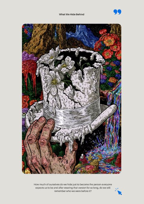 An artistic illustration titled "What We Hide Behind" shows a hand holding a melting top hat covered in white flowers, set against a colorful, dripping background, with text asking about the version of ourselves we hide behind.