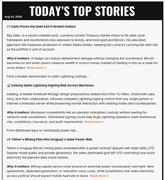 A news article titled 'TODAY'S TOP STORIES' dated Aug 24, 2026, featuring headlines including 'Dalic Prices the Debt Exit in Broken Dollars,' 'Iceberg Splits Lightning Signing Risk Across Machines,' and 'Tether's Mining Plan Hits Uruguay's State Power Wall.'