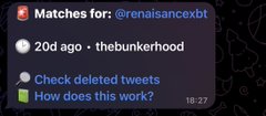 A dark-themed Twitter interface screenshot shows 'Matches for: @renaisancexbt' with entries including '20d ago · thebunkerhood' and 'Check deleted tweets'.