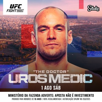 A promotional graphic for UFC Fight Night featuring Uros Medic, labeled "The Doctor," with a "1 AGO SÁB" broadcast notice, an advisory in Portuguese from Brazil's Ministry of Finance, and Stake branding, aligning with the post announcing the UFC Belgrade main event between Medic and Daniel Rodriguez.