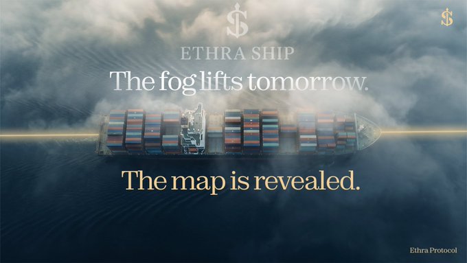 A promotional image for "ETHRA SHIP" by Ethra Protocol featuring a container ship breaking through fog with the text "The fog lifts tomorrow. The map is revealed."