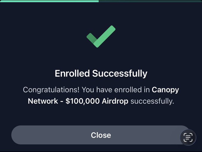 A dark-themed mobile interface showing a green checkmark with the heading 'Enrolled Successfully' and text reading 'Congratulations! You have enrolled in Canopy Network - $100,000 Airdrop successfully.' above a 'Close' button.