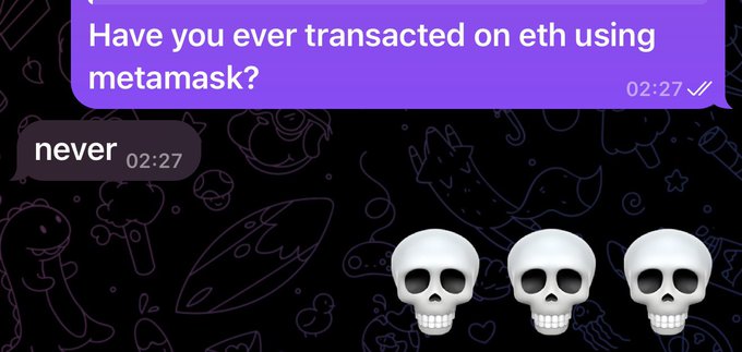 A chat interface showing a question 'Have you ever transacted on eth using metamask?' with the reply 'never', accompanied by three skull emojis on a dark patterned background.
