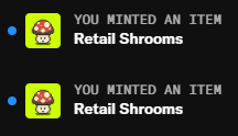 Two notification alerts on a dark background stating 'YOU MINTED AN ITEM' followed by 'Retail Shrooms' with mushroom icons.