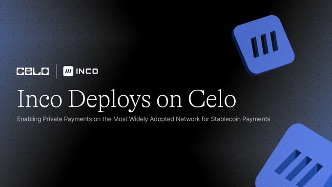 A dark promotional banner announces 'Inco Deploys on Celo' with the subtitle 'Enabling Private Payments on the Most Widely Adopted Network for Stablecoin Payments', accompanied by Celo and Inco logos.