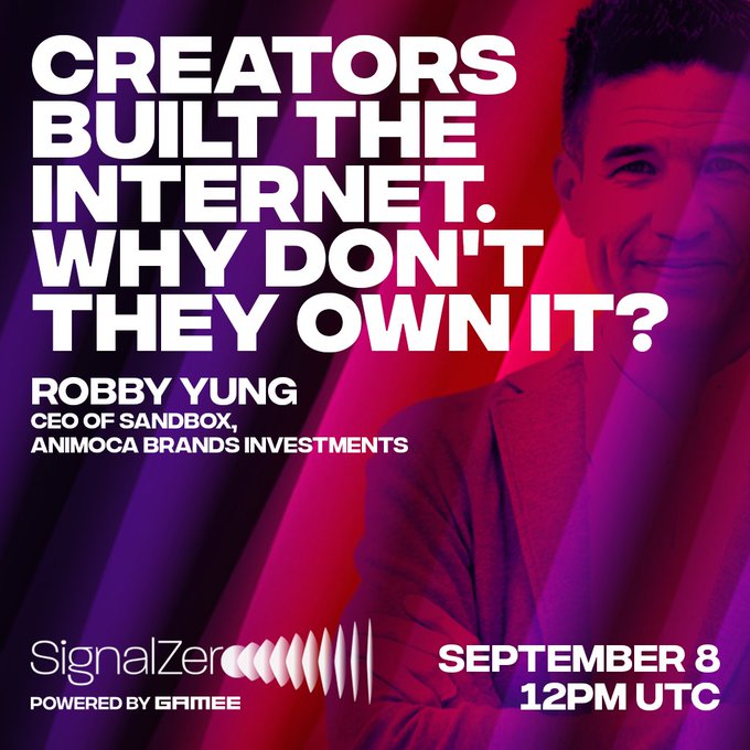 The image is a promotional graphic for a Signal Zero episode airing September 8 at 12 PM UTC, featuring GAMEE's co-host in conversation with Robby Yung, CEO of Sandbox and Animoca Brands Investments. Bold white text poses the central question "CREATORS BUILT THE INTERNET. WHY DON'T THEY OWN IT?" against a magenta-tinted portrait of a smiling man in a suit.