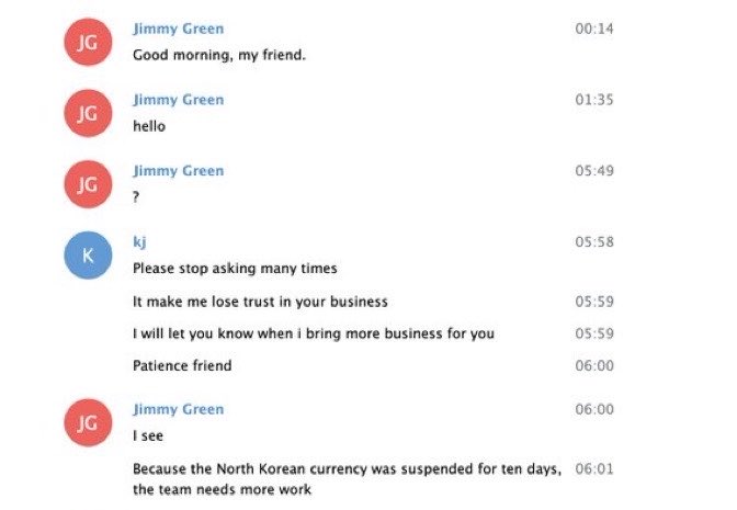 A conversation between "Jimmy Green" and "kj" shows Jimmy repeatedly messaging "hello" and "?" early in the morning, with kj responding "Please stop asking many times" and expressing frustration about losing trust, before Jimmy explains that the North Korean currency was suspended for ten days. The exchange illustrates the "playing both sides" theme by revealing a partner's impatience clashing with Jimmy's repeated requests for updates.