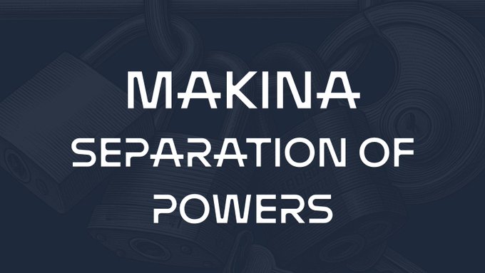 A dark blue graphic with the text 'MAKINA SEPARATION OF POWERS' displayed in bold white letters over a background of abstract lock and chain imagery.