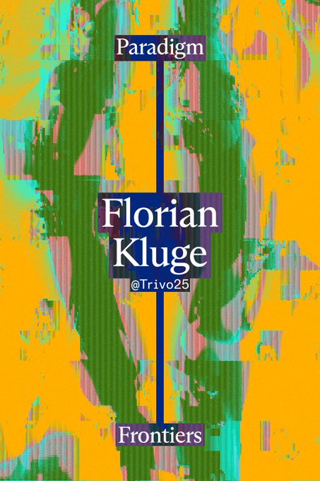A stylized graphic poster for 'Paradigm' featuring the name 'Florian Kluge' and handle '@Trivo25' overlaid on a glitched orange and green abstract background with the word 'Frontiers' at the bottom.