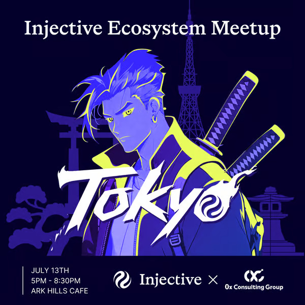 A promotional graphic for the Injective Ecosystem Meetup in Tokyo, featuring anime-style artwork of a swordsman with Tokyo Tower in the background. The event details displayed include "JULY 13TH, 5PM - 8:30PM, ARK HILLS CAFE," along with logos for Injective and 0x Consulting Group, tying into the WebX 2026 side event focused on on-chain finance discussions.