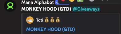 A Discord message from user 'Toti' announcing 'MONKEY HOOD (GTD)' with three money bag emojis, associated with a giveaway from Mana Alphabot.