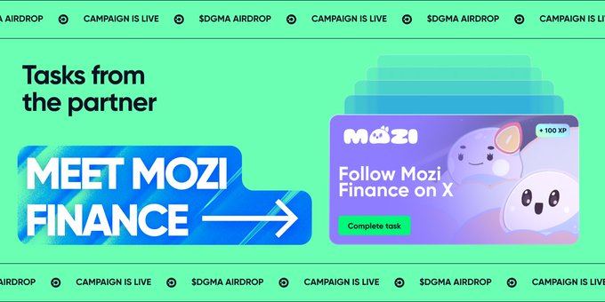 A promotional graphic announces a partnership with Mozi Finance, featuring "MEET MOZI FINANCE" in bold text alongside a task card offering 100 XP to "Follow Mozi Finance on X." The teal design includes scrolling "CAMPAIGN IS LIVE" and "$DGMA AIRDROP" banners, tying the partner introduction to an active airdrop campaign.