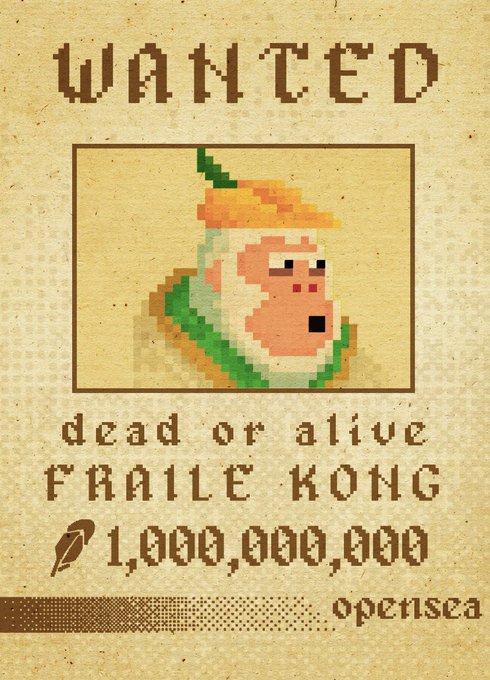A pixel-art "WANTED" poster styled like a classic pirate bounty notice, featuring a green character wearing a banana hat, offering a reward of 1,000,000,000 for "FRAILE KONG" dead or alive, with the OpenSea logo at the bottom—evoking mystery around the elusive bounty referenced in the post's question about their existence.
