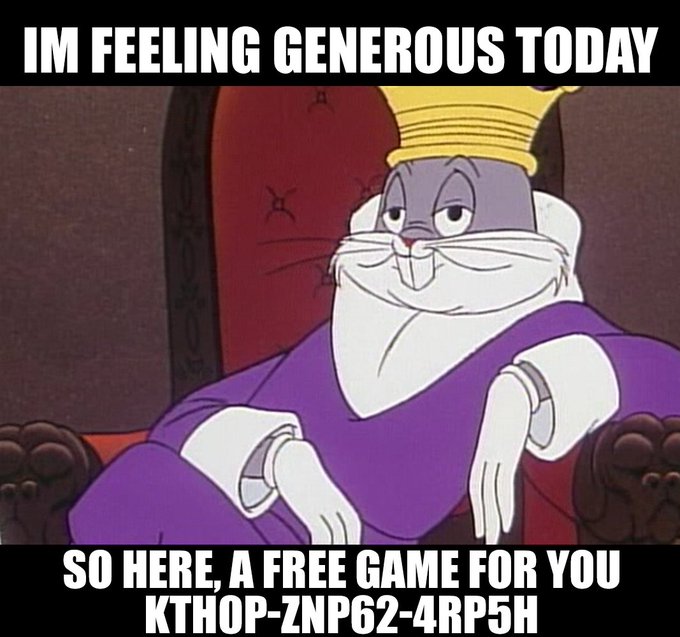 A meme featuring the King from Alice in Wonderland with text reading 'IM FEELING GENEROUS TODAY SO HERE, A FREE GAME FOR YOU KTHOP-ZNP62-4RP5H'.