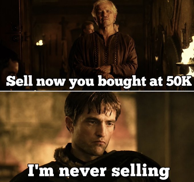 Meme using Game of Thrones characters, with text 'Sell now you bought at 50K' on top and 'I'm never selling' on the bottom.