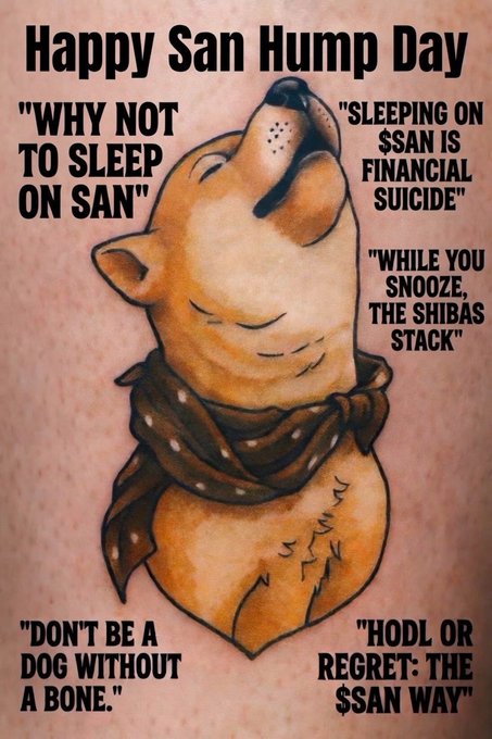 A meme image titled 'Happy San Hump Day' featuring a cartoon Shiba Inu dog howling upward, surrounded by humorous quotes encouraging HODLing $SAN tokens, such as 'HODL or regret: the $SAN way' and 'While you snooze, the SHIBAs stack'.