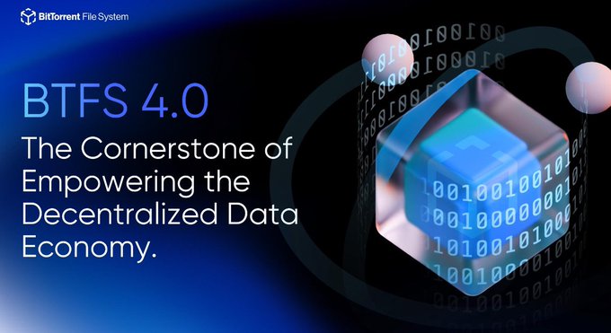 A promotional graphic for 'BTFS 4.0' by BitTorrent File System, described as 'The Cornerstone of Empowering the Decentralized Data Economy,' featuring a 3D cube with binary code.