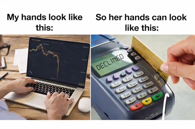A meme comparing hands: 'My hands look like this' shows someone trading crypto on a laptop with declining charts, while 'So her hands can look like this' shows someone using a card terminal displaying 'DECLINED'.
