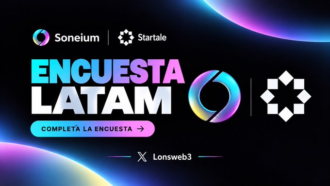 A promotional graphic with a dark background features 'Soneium' and 'Startale' logos, the large text 'ENCUESTA LATAM,' a button reading 'COMPLETÁ LA ENCUESTA,' and the 'Lonsweb3' handle at the bottom.