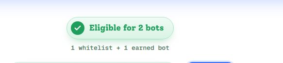 A small UI snippet displays a green badge with a checkmark reading 'Eligible for 2 bots' and the subtext '1 whitelist + 1 earned bot'.
