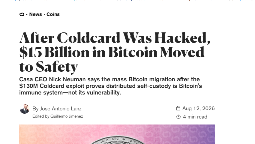 The image displays a news article titled "**After Coldcard Was Hacked, $15 Billion in Bitcoin Moved to Safety**," with a sub-headline stating that Casa CEO Nick Neuman says the mass migration after the $130M Coldcard exploit proves distributed self-custody is Bitcoin's immune system—not its vulnerability.