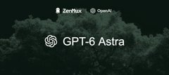 A dark green promotional banner for 'GPT-6 Astra' featuring the ZeroFlux and OpenAI logos.