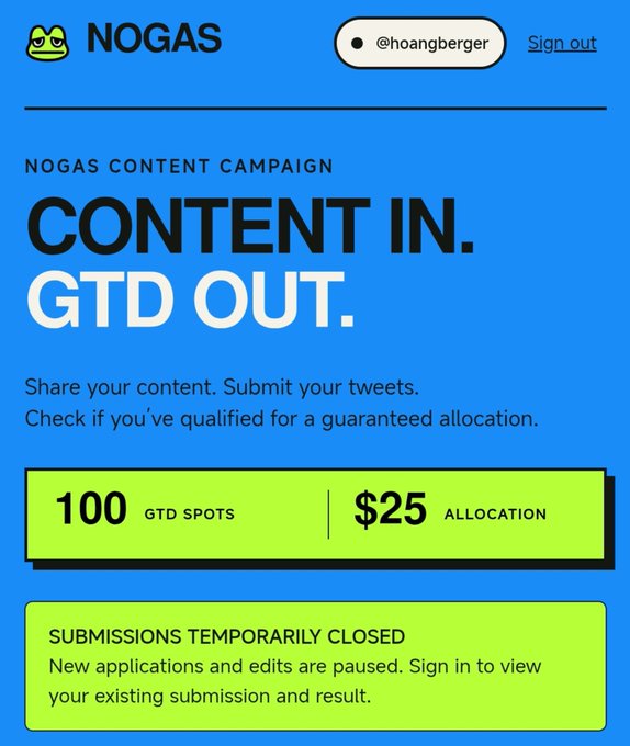 A bright blue campaign page for “NOGAS” shows “CONTENT IN. GTD OUT.” with “100 GTD SPOTS,” “$25 ALLOCATION,” and a notice that “SUBMISSIONS TEMPORARILY CLOSED.”