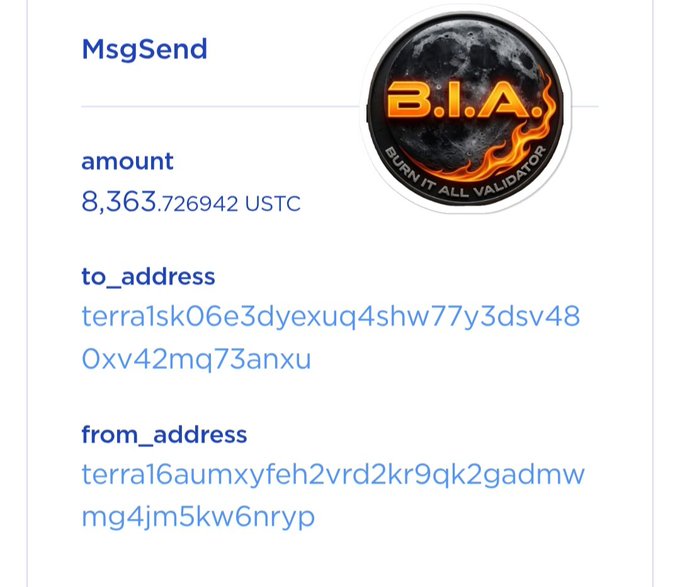 A screenshot of a cryptocurrency transaction showing 'MsgSend' of 8,363.726942 USTC, with a 'B.I.A. - Burn It All Validator' logo and wallet addresses displayed.