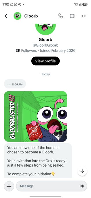 A mobile screenshot of a Twitter/X direct message from 'Gloorb' (@GloorbGloorb) with 3K followers, containing an image titled 'GLOORBLISTED...!' showing a green cartoon character with an 'ADMIT ONE' ticket, and text stating 'You are now one of the humans chosen to become a Gloorb.'