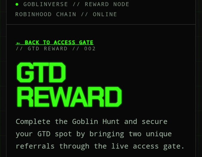 A dark interface screen titled 'GOBLINVERSE // REWARD NODE' and 'ROBINHOOD CHAIN // ONLINE' displays 'GTD REWARD' in large green text, instructing users to 'Complete the Goblin Hunt and secure your GTD spot by bringing two unique referrals through the live access gate.'