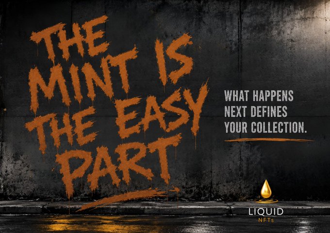 The image features bold orange spray-painted graffiti on a dark wall reading "THE MINT IS THE EASY PART," alongside the text "WHAT HAPPENS NEXT DEFINES YOUR COLLECTION" and the "LIQUID NFTs" logo with a golden droplet, reinforcing the post's message about protecting collectors from holding worthless JPEGs by offering 50% liquidity locked through Liquid NFT's platform.