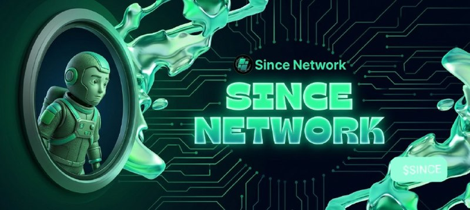 A green-themed banner for 'Since Network' with a 3D astronaut character, liquid green effects, and circuit board patterns, including a 'Since Network' logo and the ticker '$SINCE'.