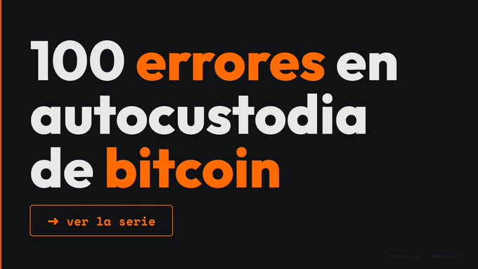 The image is a promotional graphic with a black background and orange accent, displaying the bold text "100 errores en autocustodia de bitcoin" alongside a "ver la serie" (view the series) button. It introduces the second half of a 100-part series on common Bitcoin self-custody mistakes, with the post indicating that the next 50 errors will cover topics like recovery, inheritance, attacks, and multi-signature setups.
