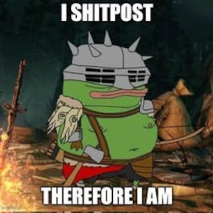 A Pepe the Frog meme character dressed as a knight with a sword and helmet is shown with text reading 'I SHITPOST' at the top and 'THEREFORE I AM' at the bottom.
