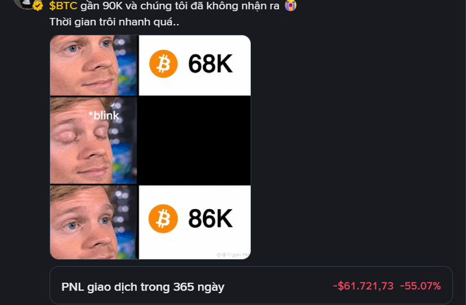A meme in Vietnamese referencing BTC nearing 90K, using the 'blinking guy' template to show Bitcoin prices jumping from 68K to 86K, with a trading PNL of -$61,721.73 (-55.07%) over 365 days.