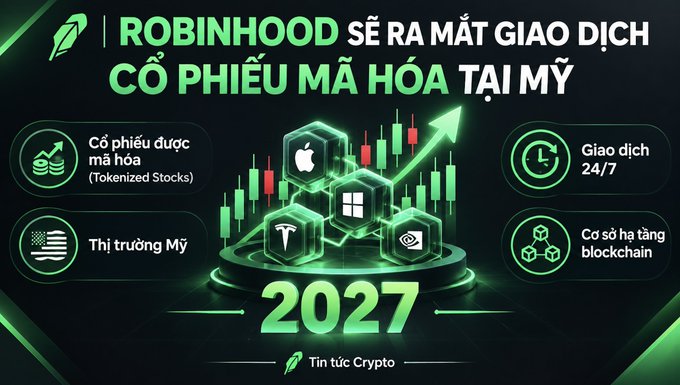 A Vietnamese-language crypto news graphic announcing that Robinhood will launch tokenized stock trading in the US in 2027, featuring Apple, Microsoft, Tesla, and NVIDIA logos.