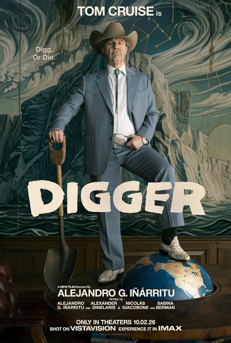 A movie poster features him as 'DIGGER' wearing a blue suit and cowboy hat holding a shovel over a globe, with text reading 'TOM CRUISE is Digger', 'A new film directed by ALEJANDRO G. IÑÁRRITU', and 'ONLY IN THEATERS 10.02.26 SHOT ON VISTAVISION EXPERIENCE IT IN IMAX'.