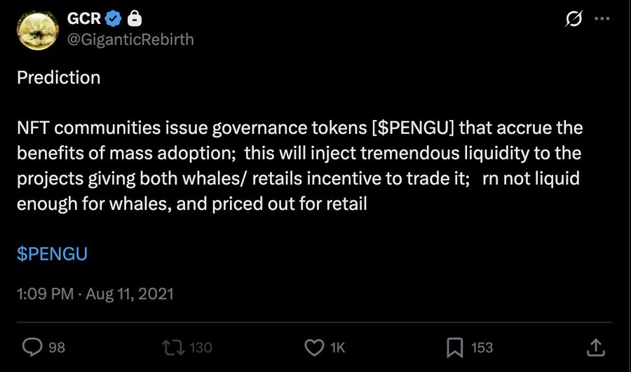 A screenshot of a tweet from GCR (@GiganticRebirth) dated August 11, 2021, predicting that NFT communities will issue governance tokens like $PENGU to accrue mass adoption benefits and provide liquidity for whales and retail traders. The post's mention of $PENGU relates to the tweet's early prediction about Pudgy Penguins' tokenomics and liquidity potential.