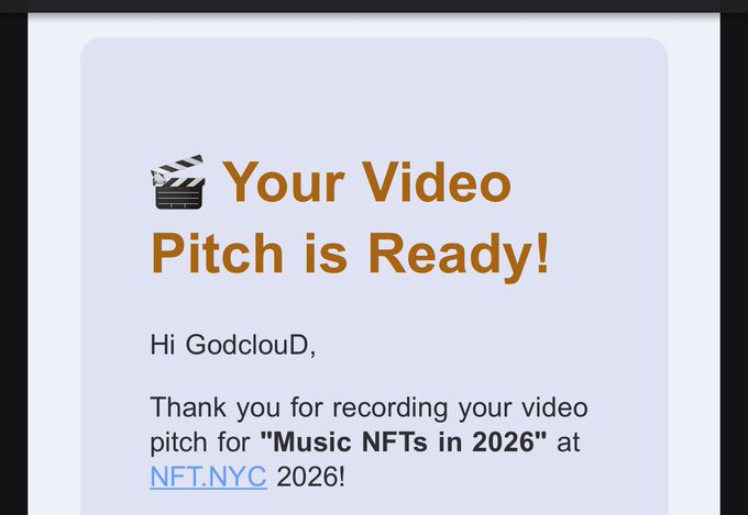 A confirmation email stating 'Your Video Pitch is Ready!' addressed to GodclouD, thanking them for recording a video pitch for 'Music NFTs in 2026' at NFT.NYC 2026.