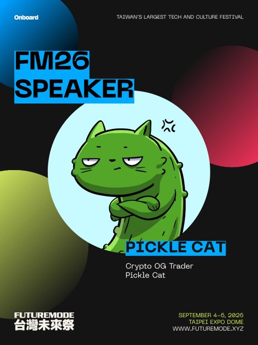 A festival poster for 'FUTUREMODE 台灣未來祭' advertises 'FM26 SPEAKER PICKLE CAT - Crypto OG Trader' at the September 4-6, 2026 Taipei Expo Dome event.