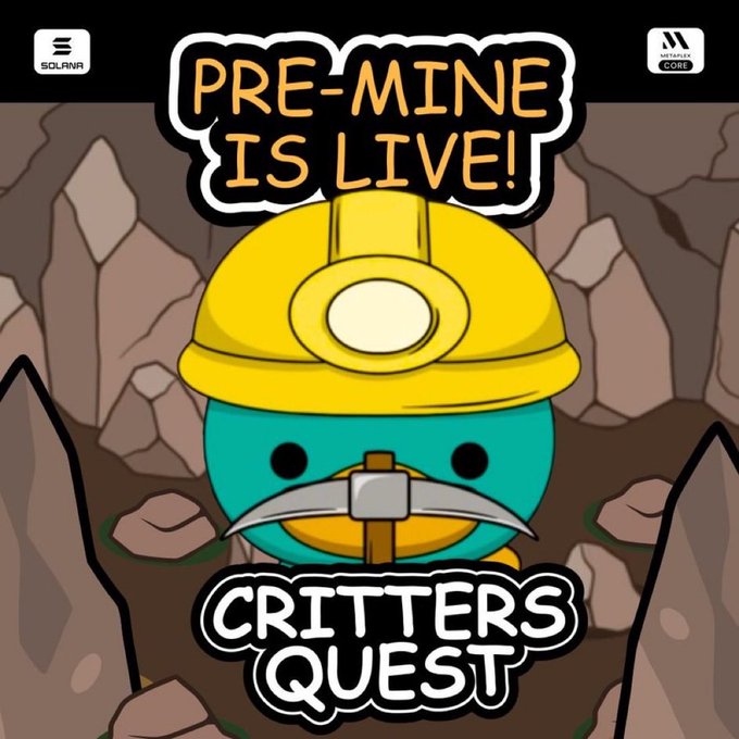 The image is a promotional graphic announcing "PRE-MINE IS LIVE!" for "Critters Quest," featuring a cartoon miner character with a yellow hard hat and pickaxe in a rocky cave setting, with SOLANA and Metaplex Core logos in the top corners. It visually reinforces the post's announcement of $QUEST's claims, staking, and trading going live on Solana ahead of upcoming launches.