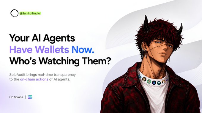 A promotional banner from @SumroStudio reading 'Your AI Agents Have Wallets Now. Who's Watching Them?' featuring an anime-style character with red hair and horns, promoting SolaAudit for on-chain transparency on Solana.