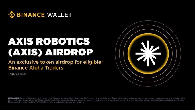 A Binance Wallet promotional graphic advertises the “AXIS ROBOTICS (AXIS) AIRDROP,” described as an exclusive token airdrop for eligible Binance Alpha Traders, with “T&C applies.”