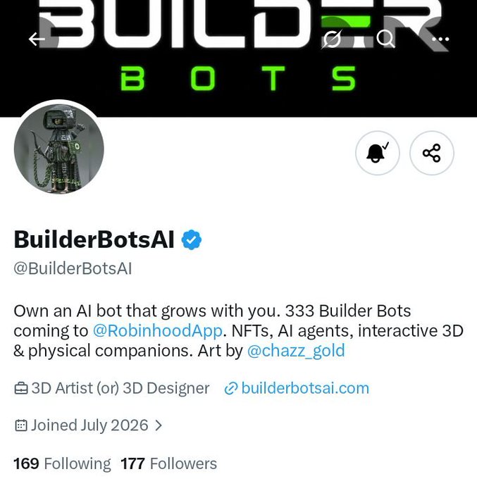 A Twitter/X profile page for 'BuilderBotsAI' (@BuilderBotsAI) shows a banner reading 'BUILDER BOTS', a bio stating 'Own an AI bot that grows with you. 333 Builder Bots coming to @RobinhoodApp. NFTs, AI agents, interactive 3D & physical companions. Art by @chazz_gold', and indicates the account 'Joined July 2026' with 169 Following and 177 Followers.