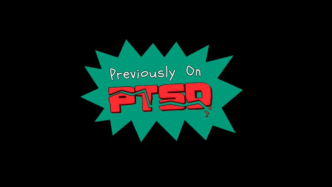 A cartoon-style graphic on a black background shows a teal starburst shape containing the text 'Previously On PTSD' in red lettering.