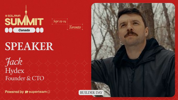A promotional speaker graphic for Jack Hydex (Founder & CTO) at the Solana Summit Canada in Toronto on September 23-24, powered by Superteam, designated as a Builder Day event.