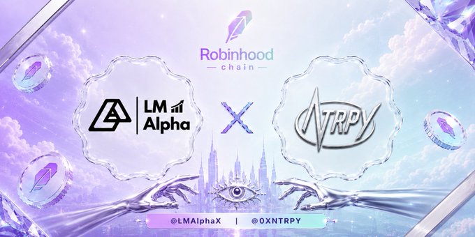A promotional graphic for "Robinhood chain" featuring logos for "LM Alpha" and "NTRPY" alongside floating coins and crystal-like hands, with social media handles "@LMAlphaX" and "@OXNTRPY".