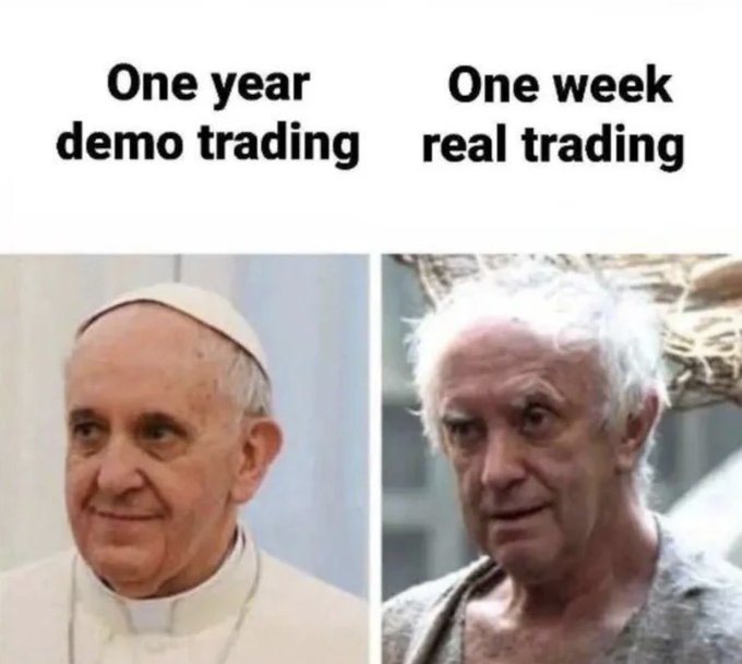 A meme comparing 'One year demo trading' (showing a calm Pope Francis) versus 'One week real trading' (showing a disheveled older man looking stressed).