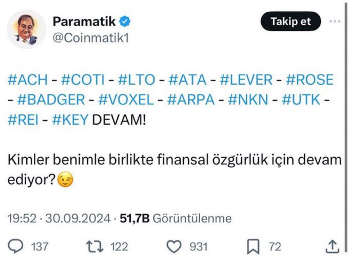 A screenshot of a tweet by verified crypto influencer "Paramatik" (@Coinmatik1) dated 30.09.2024, listing altcoin tickers (#ACH, #COTI, #LTO, #ATA, #LEVER, #ROSE, #BADGER, #VOXEL, #ARPA, #NKN, #UTK, #REI, #KEY) and asking in Turkish who is continuing toward financial freedom with him—garnering 51.7B views, 931 likes, and 122 retweets. This aligns with the news that all the altcoins he promoted have been delisted, wiping out his followers.